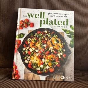 The Well Plated Cookbook by Erin Clarke